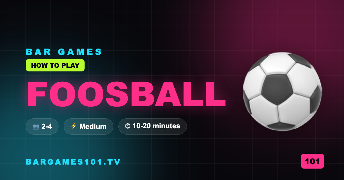 How to Play Foosball