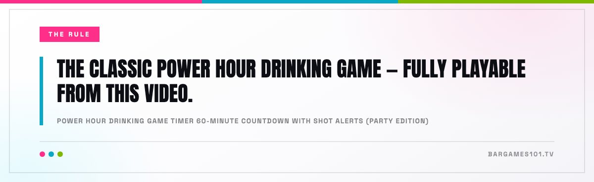 Power Hour Drinking Game Timer 60-Minute Countdown with Shot Alerts (Party Edition): “The classic Power Hour drinking game — fully playable from this video.”